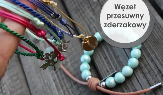 Węzeł przesuwny, chirurgiczny? Zrób trwały supeł na bransoletce!