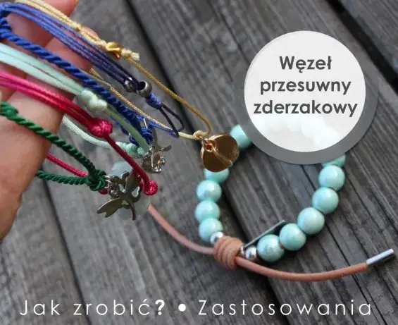 Węzeł przesuwny, chirurgiczny? Zrób trwały supeł na bransoletce!